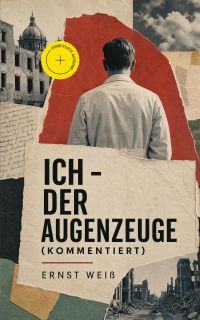 Ich - der Augenzeuge (Kommentiert)
