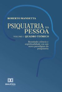 Psiquiatria da pessoa – Vol. 1 – Quadro teórico