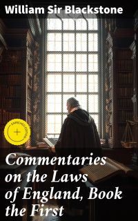 Commentaries on the Laws of England, Book the First