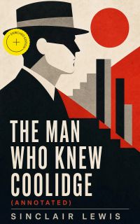 The Man Who Knew Coolidge (Annotated)