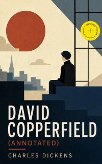 David Copperfield (Annotated)