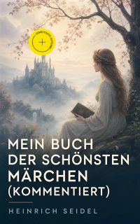Mein Buch der schönsten Märchen (Kommentiert)
