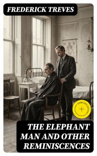 The Elephant Man and Other Reminiscences