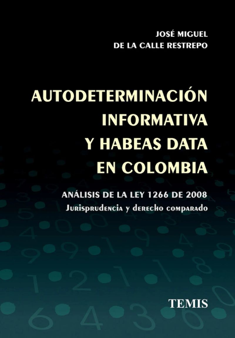 Autodeterminación informativa y habeas data en Colombia