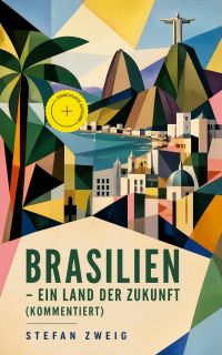 Brasilien - Ein Land der Zukunft (Kommentiert)