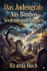 Das Judengrab; Aus Bimbos Seelenwanderungen: Zwei Erzählungen