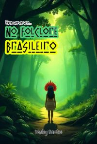 Era Uma Vez... No Folclore Brasileiro
