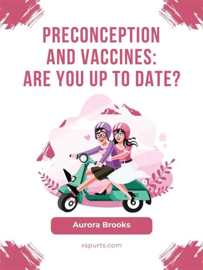 Preconception and Vaccines Are You Up to Date
