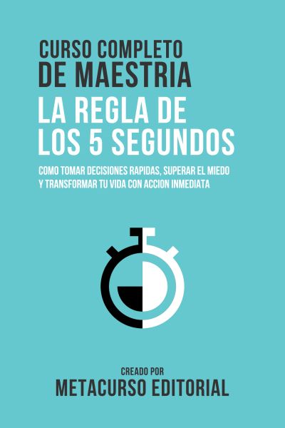 Curso Completo De Maestria La Regla De Los 5 Segundos