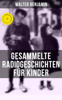 Gesammelte Radiogeschichten für Kinder