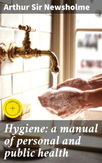 Hygiene: a manual of personal and public health