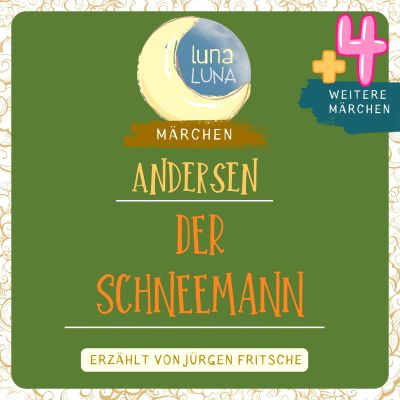 Der Schneemann plus vier weitere Märchen von Hans Christian Andersen