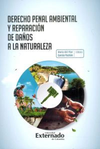 Derecho penal ambiental y reparación de daños a la naturaleza