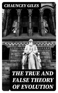 The True and False Theory of Evolution