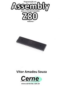 Programação Em  Assembly Para O Microprocessador Z80 Volume I