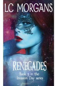 Renegades - Book 5 in the Invasion Day series