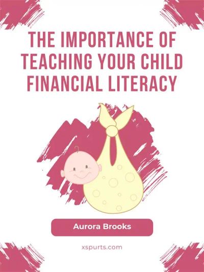 The Importance of Teaching Your Child Financial Literacy