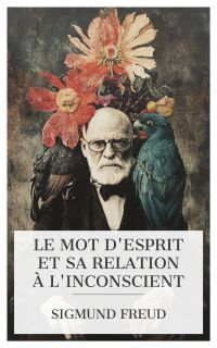 Le Mot d'esprit et sa relation à l'inconscient