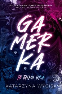 Gamerka To Tylko Gra
