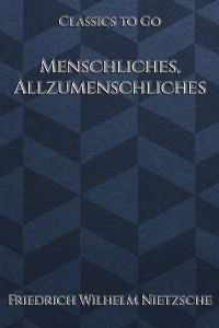 Menschliches, Allzumenschliches
