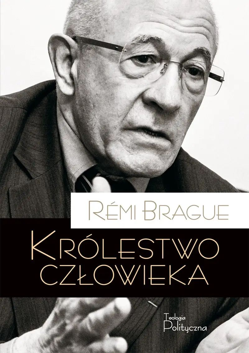 Królestwo człowieka. Geneza i klęska projektu nowożytnego