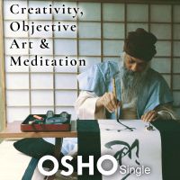 Creativity, Objective Art & Meditation