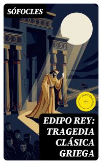 Edipo Rey: Tragedia clásica griega