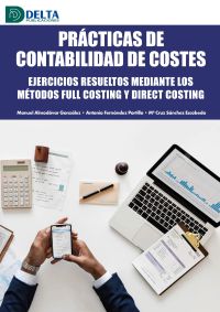 Prácticas de contabilidad de costes: ejercicios resueltos mediante los métodos full costing y direct costing