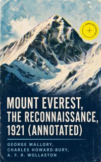 Mount Everest, the Reconnaissance, 1921 (Annotated)