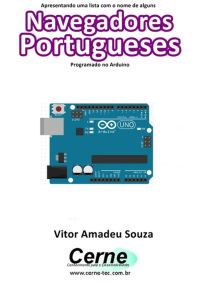 Apresentando Uma Lista Com O Nome De Alguns  Navegantes Portugueses Com Display Lcd Programado No Arduino