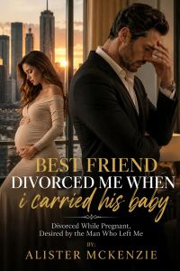 Best friend divorced me when i carried his baby