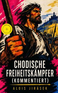 Chodische Freiheitskämpfer (Kommentiert)