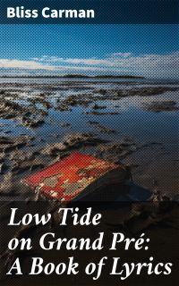 Low Tide on Grand Pré: A Book of Lyrics