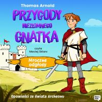 Przygody niezłomnego Gnatka. Mroczne odgłosy