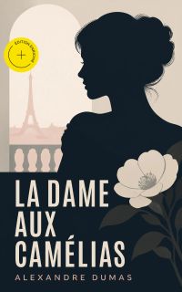 La dame aux camélias (Annoté)