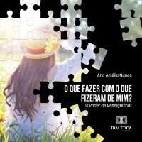 O que fazer com o que fizeram de mim?