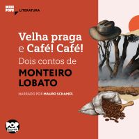 Velha praga e Café! Café!: Dois contos de Monteiro Lobato