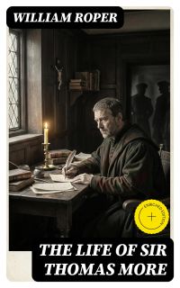 The Life of Sir Thomas More
