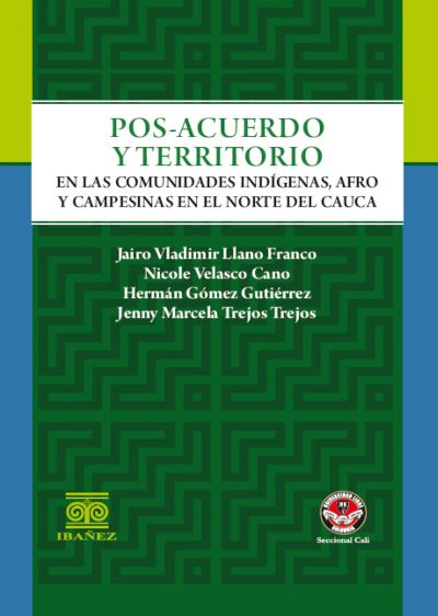 Posacuerdo y territorio en las comunidades indígenas, afro y campesinas en el norte del Cauca