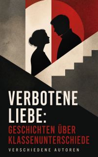 Verbotene Liebe: Geschichten über Klassenunterschiede