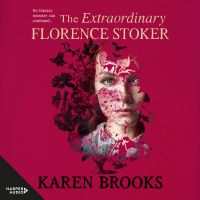The Extraordinary Florence Stoker