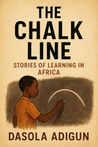 The Chalk Line: Stories of Learning in Africa