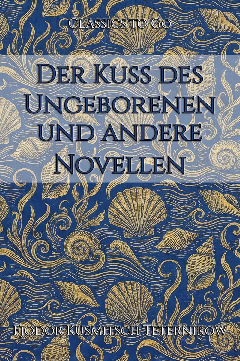 Der Kuß des Ungeborenen und andere Novellen