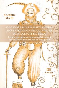 Os Cavaleiros da Triste Figura: uma experiência decolonial do Dom Quixote do Bugio