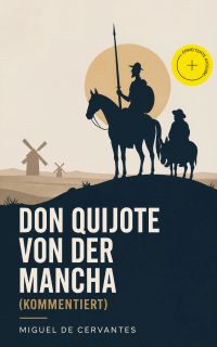 Don Quijote von der Mancha (Kommentiert)