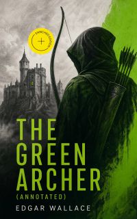 The Green Archer (Annotated)