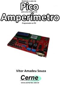 Medindo O Valor De  Pico Para Uma Medição De Amperímetro Programado No Pic