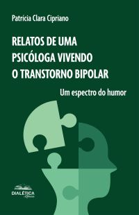Relatos de uma psicóloga vivendo o transtorno bipolar