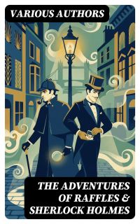 The Adventures of Raffles & Sherlock Holmes
