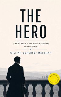 The Hero (The Classic Unabridged Edition) (Annotated)